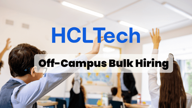 HCLTech Off Campus Bulk Hiring | Earn 5 Lakhs/Annum | Freshers Can Apply